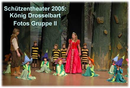 Schützentheater 2005: König Drosselbart, Gruppe II